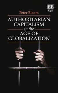 Produktbild: Bloom, P:  Authoritarian Capitalism in the Age of Globalizat