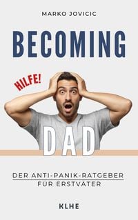 Produktbild: Becoming Dad: Der Anti-Panik Ratgeber f&uuml;r Erstv&auml;ter