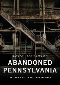Produktbild: Abandoned Pennsylvania: Industry and Endings