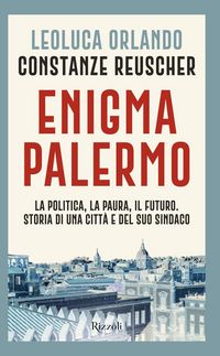 Produktbild: Enigma Palermo. La politica, la paura, il futuro. Storia di una citt&agrave; e del suo sindaco