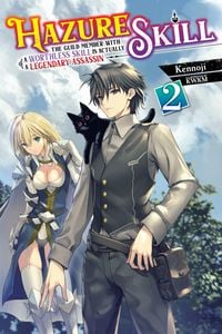Produktbild: Hazure Skill: The Guild Member with a Worthless Skill Is Actually a Legendary Assassin, Vol. 2 (light novel)