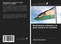 Produktbild: Resistencia comunal a la gran miner&iacute;a en Lesotho