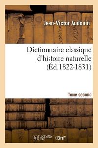 Produktbild: Dictionnaire classique d'histoire naturelle. Tome second (&Eacute;d.1822-1831)