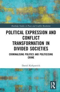 Produktbild: Kirkpatrick, D: Political Expression and Conflict Transforma