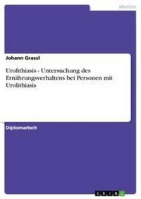 Produktbild: Urolithiasis - Untersuchung des Ern&auml;hrungsverhaltens bei Personen mit Urolithiasis