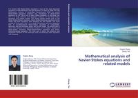 Produktbild: Mathematical analysis of Navier-Stokes equations and related models
