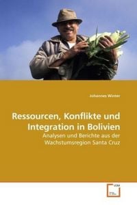 Produktbild: Winter, J: Ressourcen, Konflikte und Integration in Bolivien