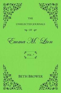 Produktbild: The Unselected Journals of Emma M. Lion: Vol. 7
