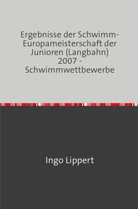 Bild vom Artikel Sportstatistik / Ergebnisse der Schwimm-Europameisterschaft der Junioren (Langbahn) 2007 - Schwimmwettbewerbe vom Autor Ingo Lippert