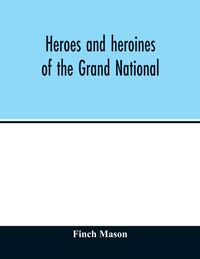 Bild vom Artikel Heroes and heroines of the Grand National vom Autor Finch Mason
