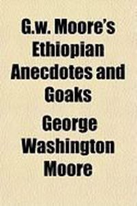Produktbild: G.W. Moore's Ethiopian Anecdotes and Goaks