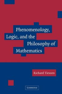 Produktbild: Phenomenology, Logic, and the Philosophy of Mathematics