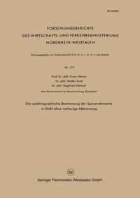 Produktbild: Die spektrographische Bestimmung der Spurenelemente in Stahl ohne vorherige Abtrennung