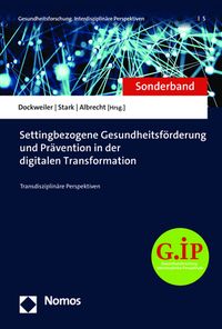Produktbild: Settingbezogene Gesundheitsf&ouml;rderung und Pr&auml;vention in der digitalen Transformation