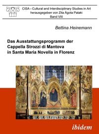 Produktbild: Das Ausstattungsprogramm der Cappella Strozzi di Mantova in Santa Maria Novella in Florenz