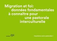 Produktbild: Migration et foi: donn&eacute;es fondamentales &agrave; conna&icirc;tre pour une pastorale interculturelle