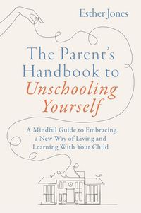 Produktbild: The Parent's Handbook to Unschooling Yourself