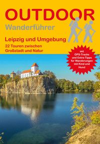 Produktbild: Leipzig und Umgebung 22 Touren zwischen Gro&szlig;stadt und Natur