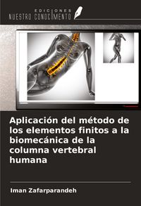 Produktbild: Aplicaci&oacute;n del m&eacute;todo de los elementos finitos a la biomec&aacute;nica de la columna vertebral humana