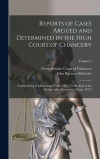 Produktbild: Reports of Cases Argued and Determined in the High Court of Chancery: Commencing in Michaelmas Term, 1815 [To the End of the Sittings After Michaelmas