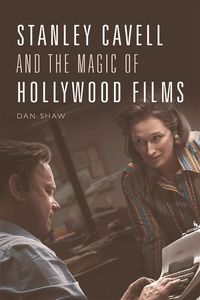 Produktbild: Stanley Cavell and the Magic of Hollywood Films
