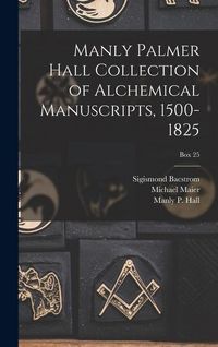 Produktbild: Manly Palmer Hall collection of alchemical manuscripts, 1500-1825; Box 25
