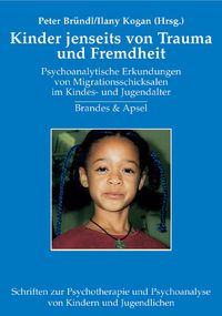 Produktbild: Kindheit jenseits von Trauma und Fremdheit