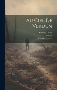 Produktbild: Au Ciel de Verdun: Notes D'un Aviateur