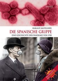 Bild vom Artikel Die Spanische Grippe vom Autor Harald Salfellner