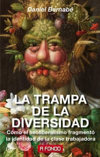 Produktbild: La trampa de la diversidad : c&oacute;mo el neoliberalismo fragment&oacute; la identidad de la clase trabajadora