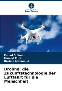 Produktbild: Drohne: die Zukunftstechnologie der Luftfahrt f&uuml;r die Menschheit