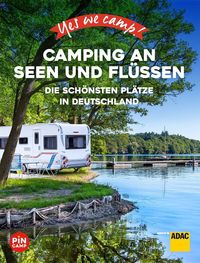 Bild vom Artikel Yes we camp! Camping an Seen und Flüssen vom Autor Carolin Thiersch