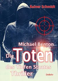 Produktbild: Michael Benton - Die Toten des Tiefen Staates - Thriller