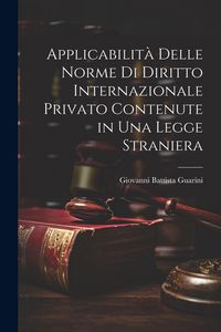 Produktbild: Applicabilit&agrave; Delle Norme Di Diritto Internazionale Privato Contenute in Una Legge Straniera