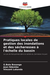 Produktbild: Pratiques locales de gestion des inondations et des s&eacute;cheresses &agrave; l'&eacute;chelle du bassin