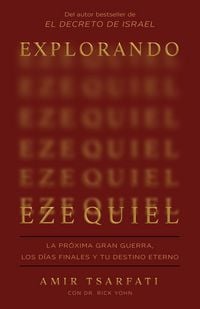 Produktbild: Explorando Ezequiel: La Pr&oacute;xima Gran Guerra, Los D&iacute;as Finales Y Tu Destino Eterno / Exploring Ezekiel: The Next Big War, Earth's Final Days
