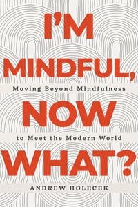 Produktbild: I'm Mindful, Now What?
