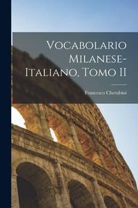 Produktbild: Vocabolario Milanese-Italiano, Tomo II