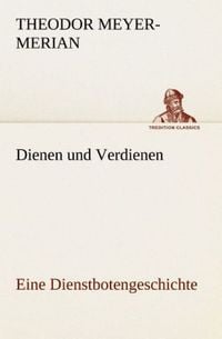 Produktbild: Dienen und Verdienen, eine Dienstbotengeschichte