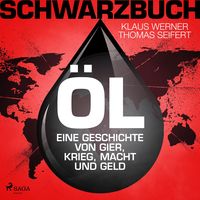 Produktbild: Schwarzbuch &Ouml;l - Eine Geschichte von Gier, Krieg, Macht und Geld