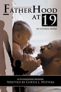 Produktbild: Fatherhood at 19... No Tutorial Books