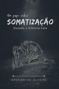 Produktbild: Um Papo Sobre Somatiza&ccedil;&atilde;o