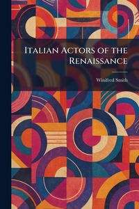 Produktbild: Italian Actors of the Renaissance