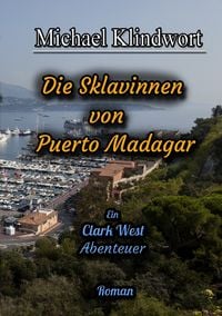 Produktbild: Clark West Die Sklavinnen von Puerto Madagar
