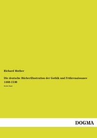 Produktbild: Die deutsche B&uuml;cherillustration der Gothik und Fr&uuml;hrenaissance 1460-1530