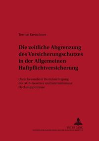 Produktbild: Die zeitliche Abgrenzung des Versicherungsschutzes in der Allgemeinen Haftpflichtversicherung