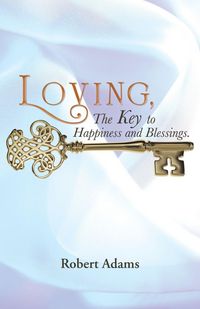 Produktbild: Loving, the Key to Happiness and Blessings.