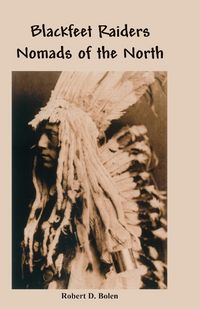 Produktbild: The Blackfeet Raiders Nomads of the North