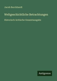 Produktbild: Weltgeschichtliche Betrachtungen