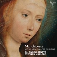 Produktbild: Manchicourt: Missa Veni Sancte Spiritus